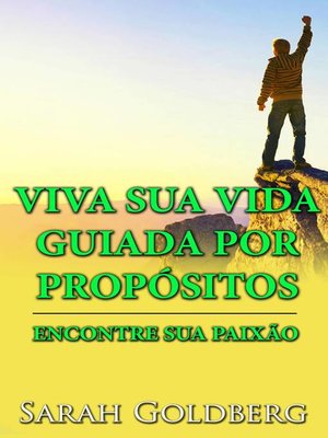 cover image of Viva Sua Vida Guiada Por Propósitos--Encontre Sua Paixão